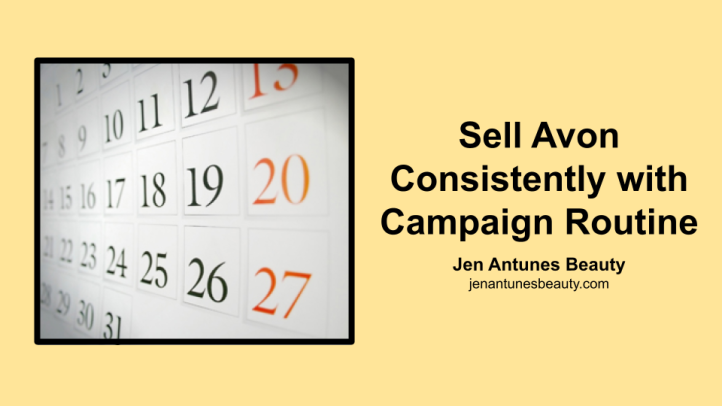 SELL AVON CONSISTENTLY WITH A CAMPAIGN ROUTINE
